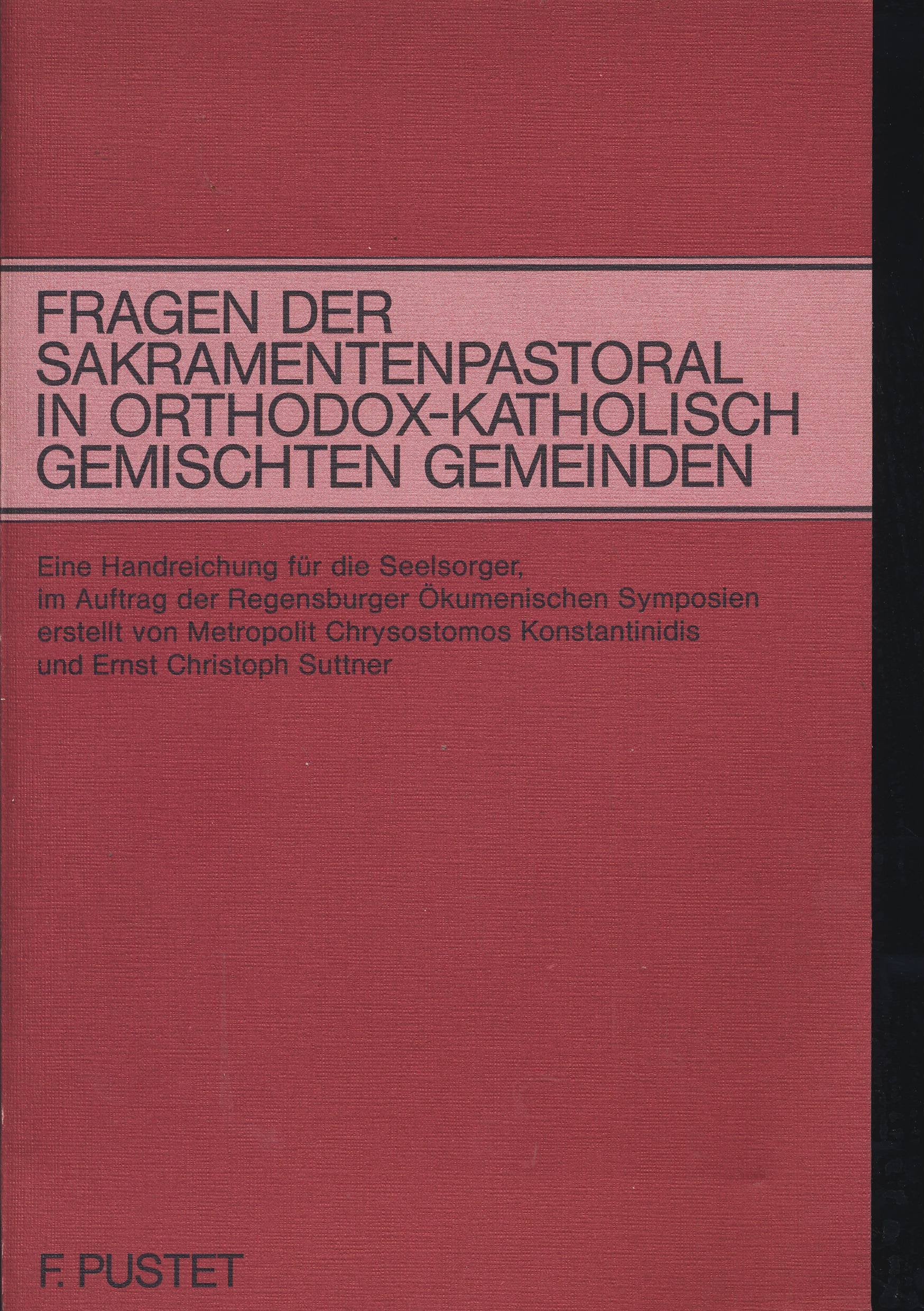 Fragen der Sakramentenpastoral in orthodox - katholischen Gemeinden. Eine Handreichung für die Seelsorger Religion & Esotericism