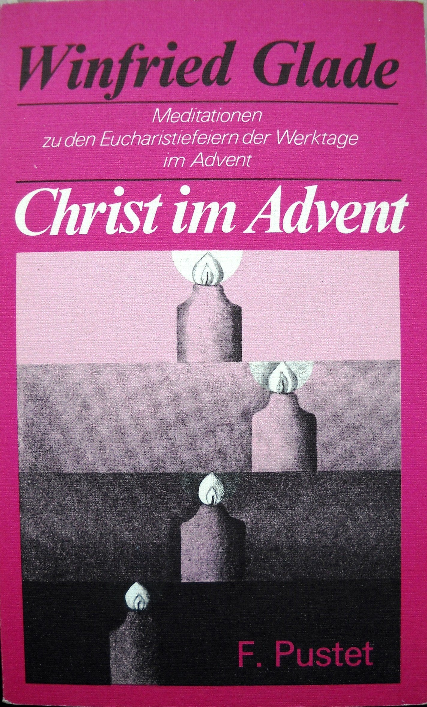 Christ im Advent. Meditationen zu den Eucharistiefeiern der Werktage im Advent Religion & Esotericism