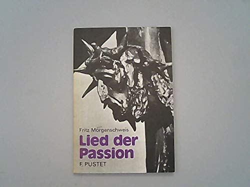Lied der Passion. O Haupt voll Blut und Wunden. Gedanken und Bilder Religion & Esotericism