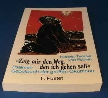 Zeig mir den Weg, den ich gehen soll. Psalmen. Gebetbuch der großen Ökumene Books