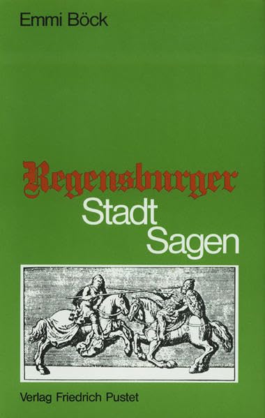 Regensburger Stadtsagen: Legenden und Mirakel Fairy Tales & Legends