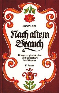 Nach altem Brauch: Hoagarteng'schichten von Sebastiani bis Silvester General education
