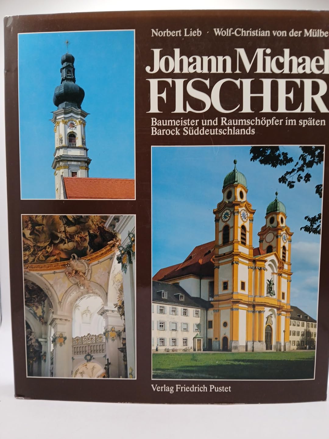 Johann Michael Fischer: Baumeister und Raumschöpfer im späten Barock Süddeutschlands Architecture