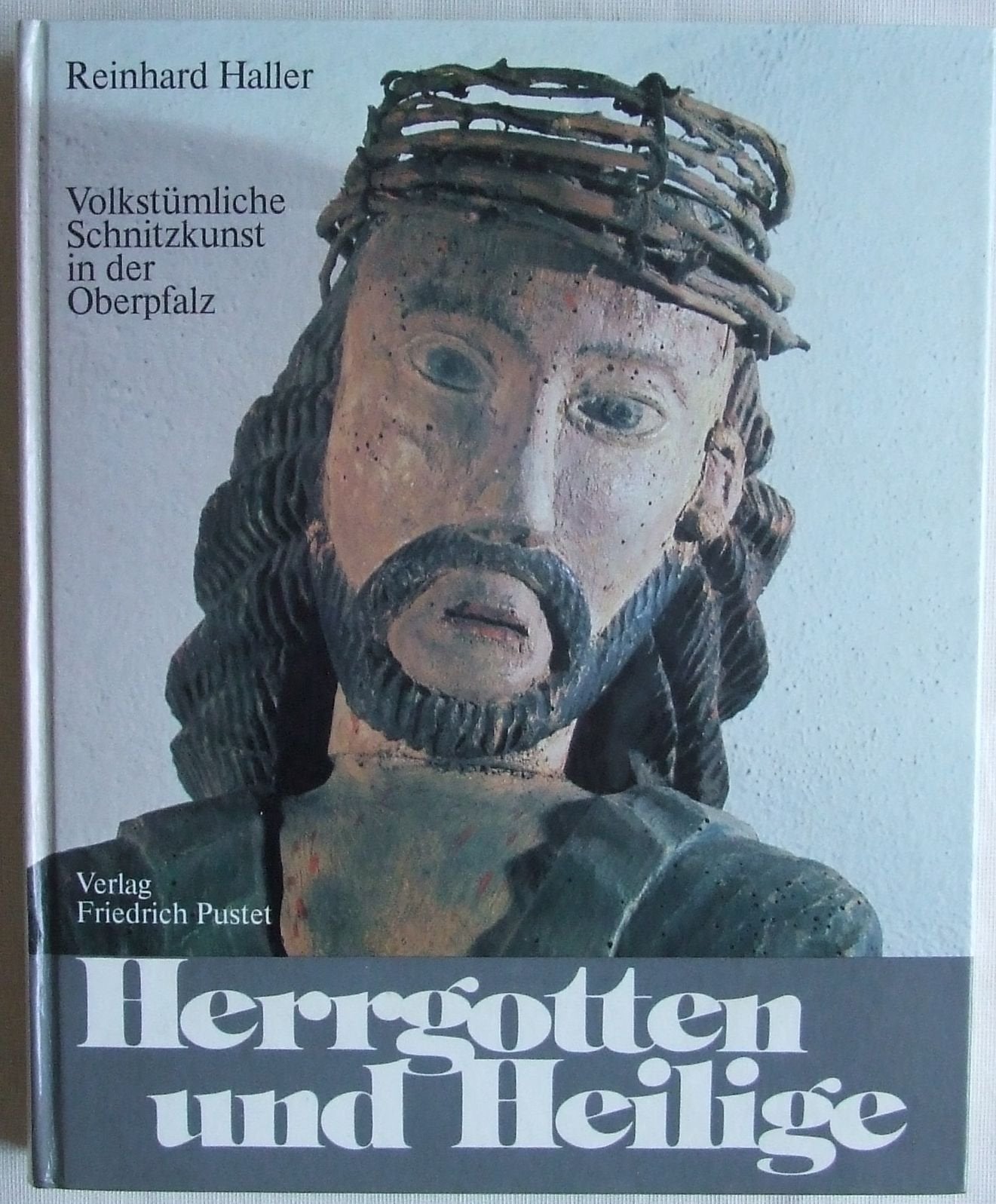 Herrgotten und Heilige. Volkstümliche Schnitzkunst in der Oberpfalz Books