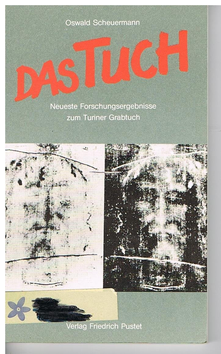 Das Tuch. Neueste Forschungsergebnisse zum Turiner Grabtuch. Books