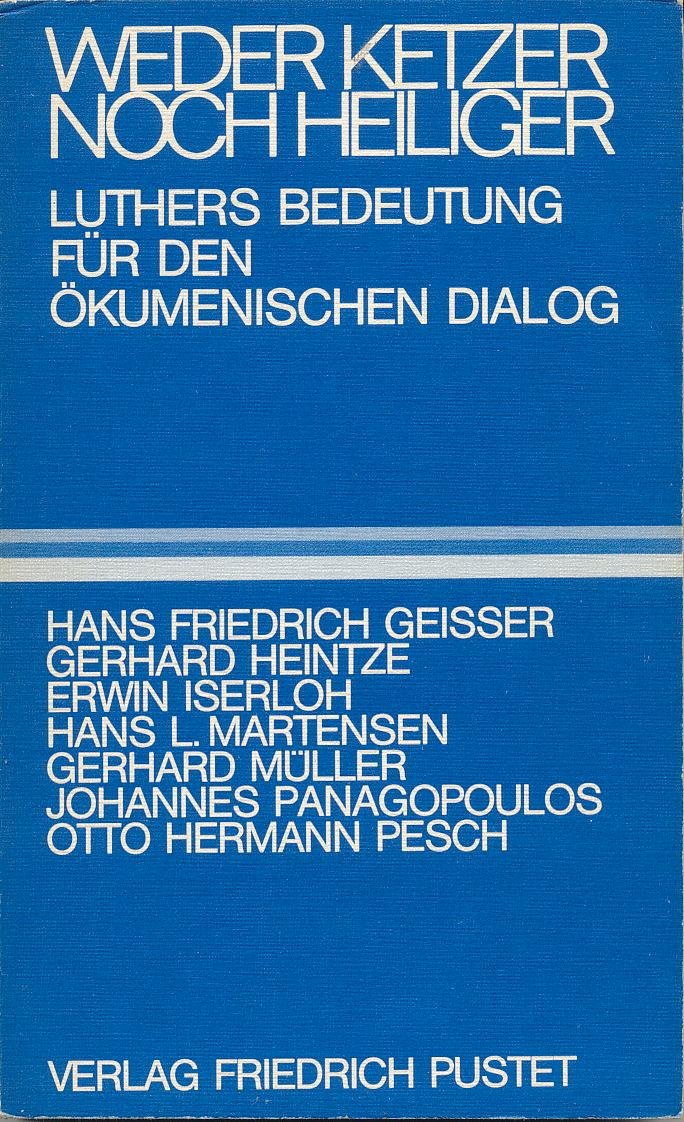 Weder Ketzer noch Heiliger. Luthers Bedeutung für den ökumenischen Dialog Politics & History