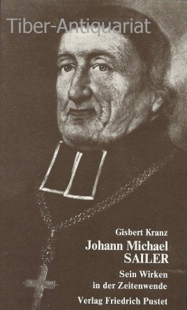 Johann Michael Sailer. ( 1751 - 1832). Sein Wirken in der Zeitenwende Books