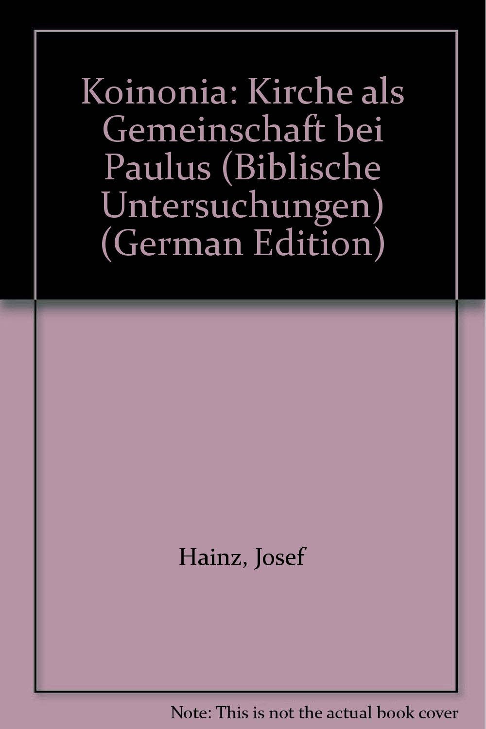 Koinonia: "Kirche" als Gemeinschaft bei Paulus (Biblische Untersuchungen) Religion & Esotericism