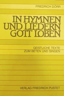 In Hymnen und Liedern Gott loben: Geistliche Texte zum Beten und Singen Arts & Music