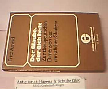 Der Glaube, der dich heilt: Zur therapeutischen Dimension des christlichen Glaubens (reihe engagement) Books