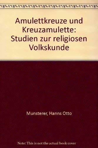 Amulettkreuze und Kreuzamulette: Studien zur religiösen Volkskunde Professional & Reference Books
