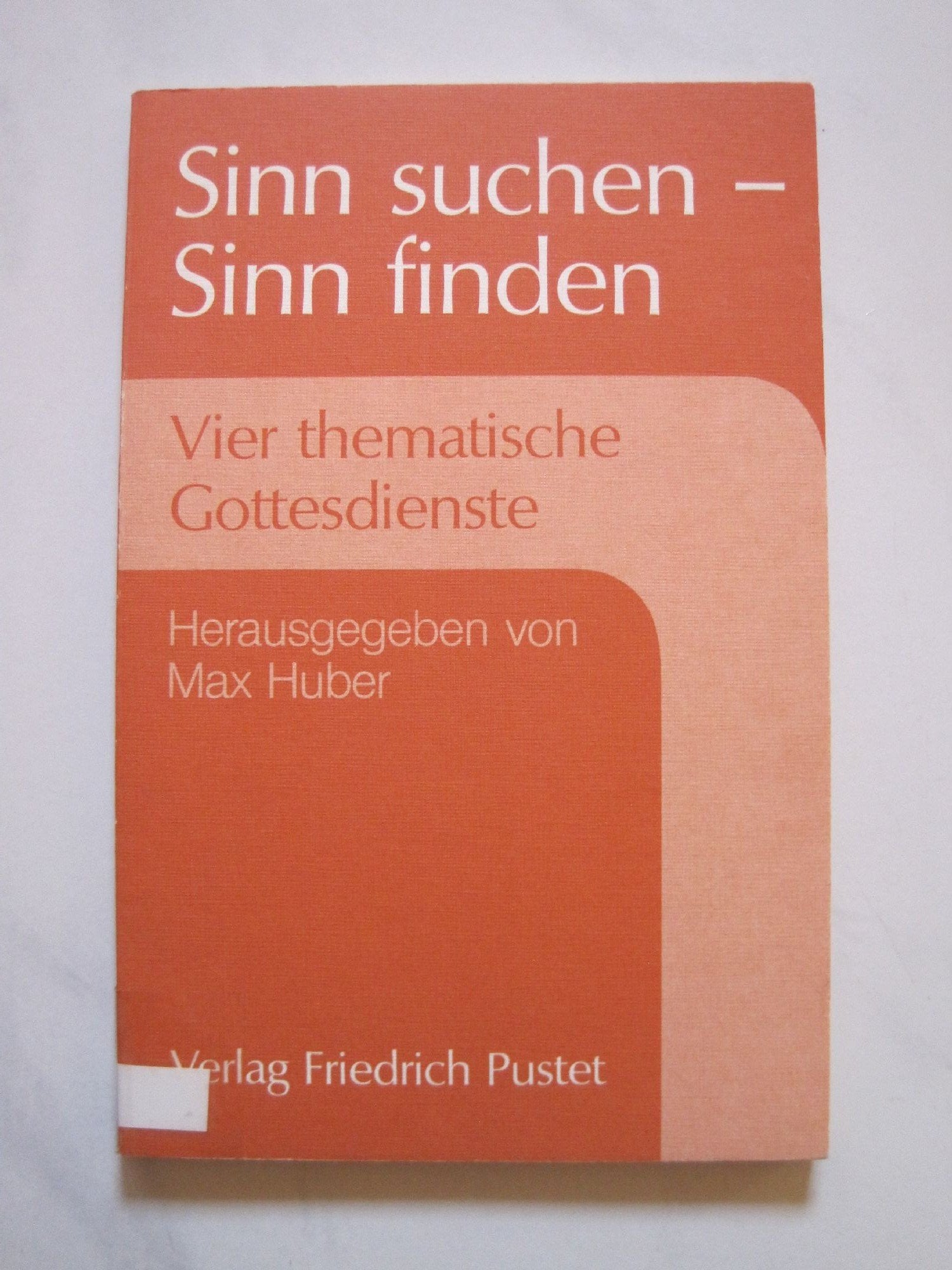 Sinn suchen - Sinn finden: Vier thematische Gottesdienste (Konkrete Liturgie) Books