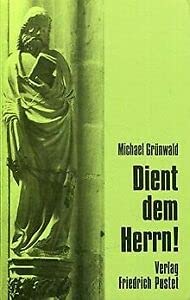 Dient dem Herrn!: Verkündigung im Regensburger Dom - Lesejahr C. Die Zweiten Lesungen Religion & Esotericism