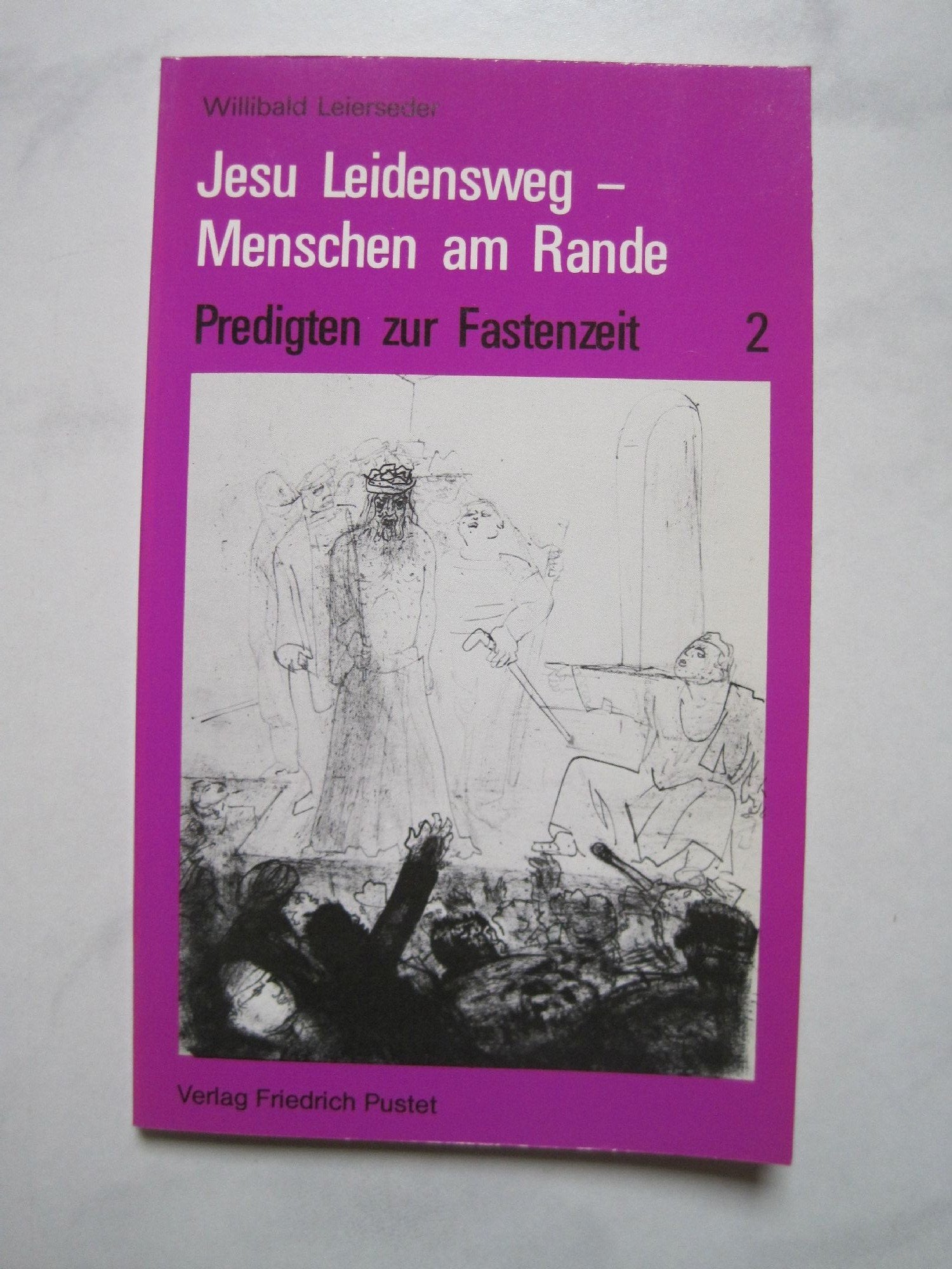 Predigten zur Fastenzeit / Jesu Leidensweg - Menschen am Rande Books