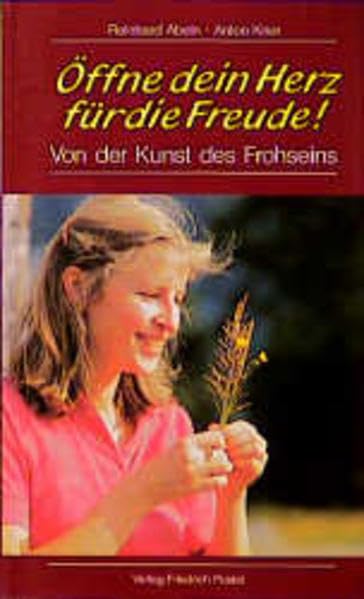 Öffne dein Herz für die Freude!: Von der Kunst des Frohseins Professional & Reference Books