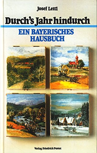 Durchs Jahr hindurch: Ein bayerisches Hausbuch Fiction