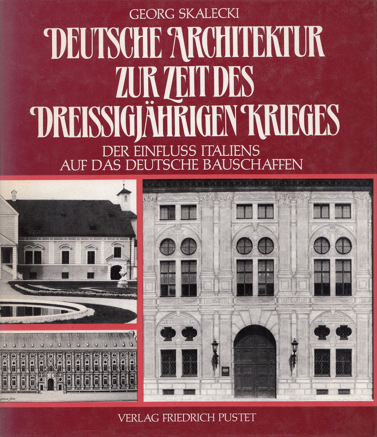 Deutsche Architektur zur Zeit des Dreissigjährigen Krieges. Der Einfluss Italiens auf das deutsche Bauschaffen Architecture