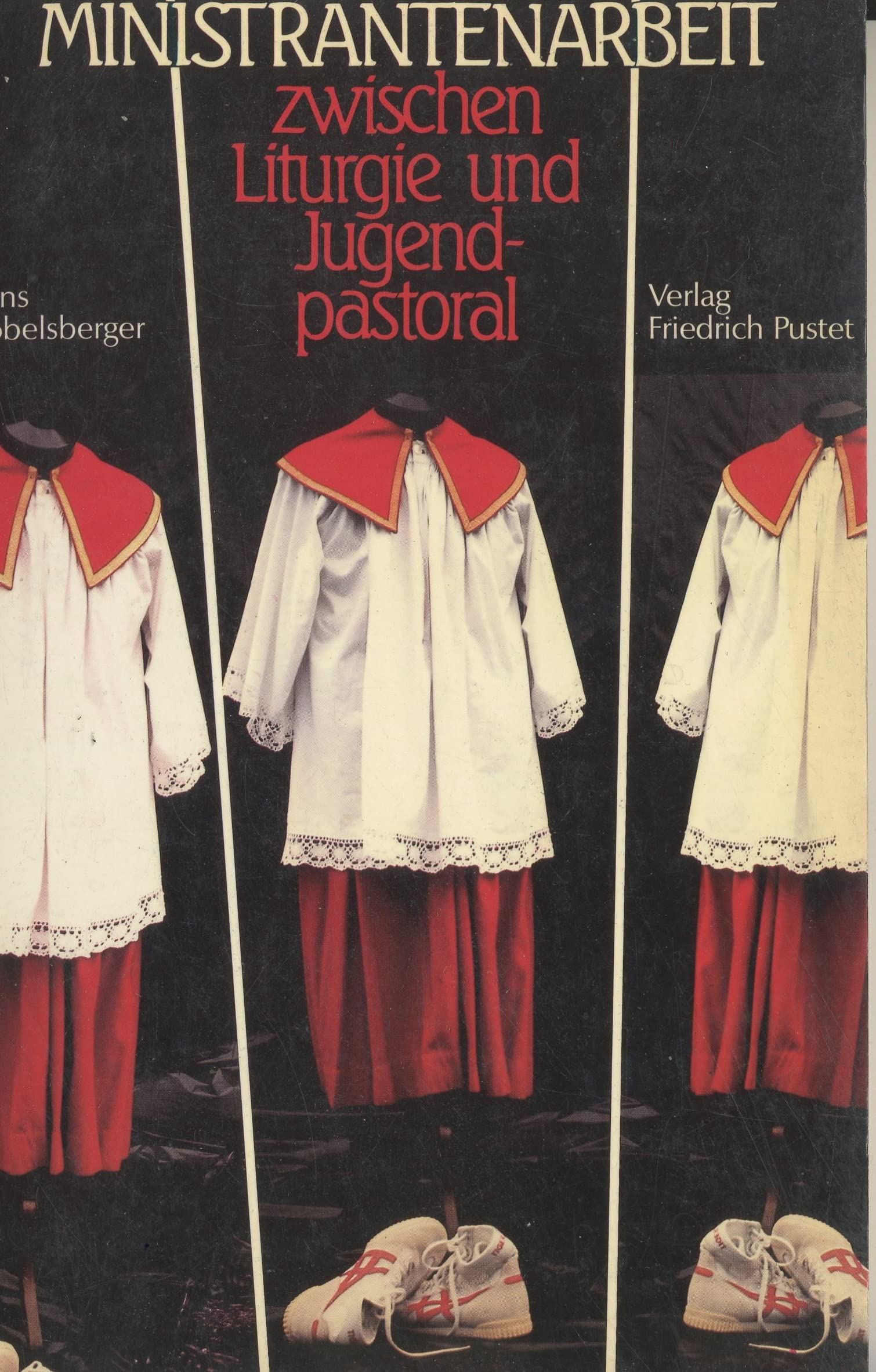 Ministrantenarbeit zwischen Liturgie und Jugendpastoral Religion & Esotericism