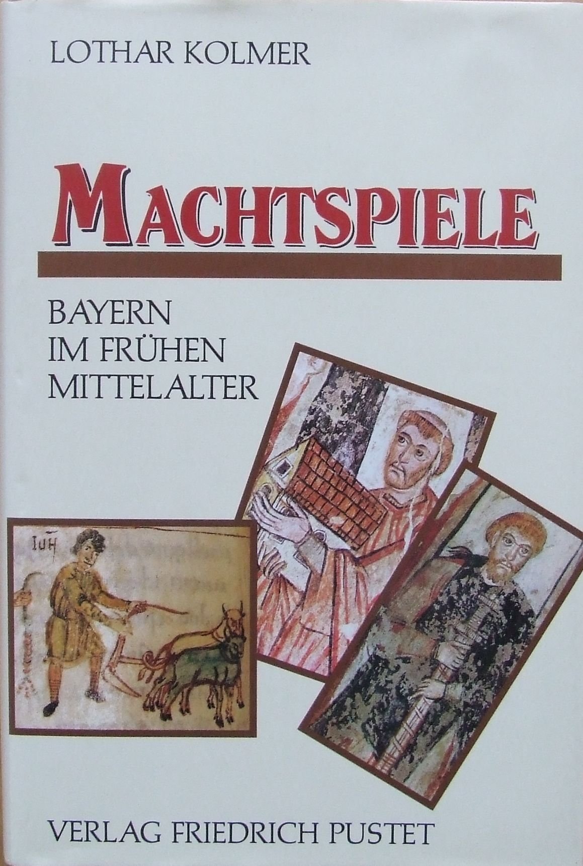 Machtspiele: Bayern im frühen Mittelalter Books