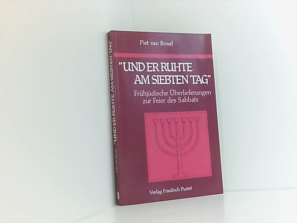 Und er ruhte am siebten Tag: Frühjüdische Überlieferungen zur Feier des Sabbats Books