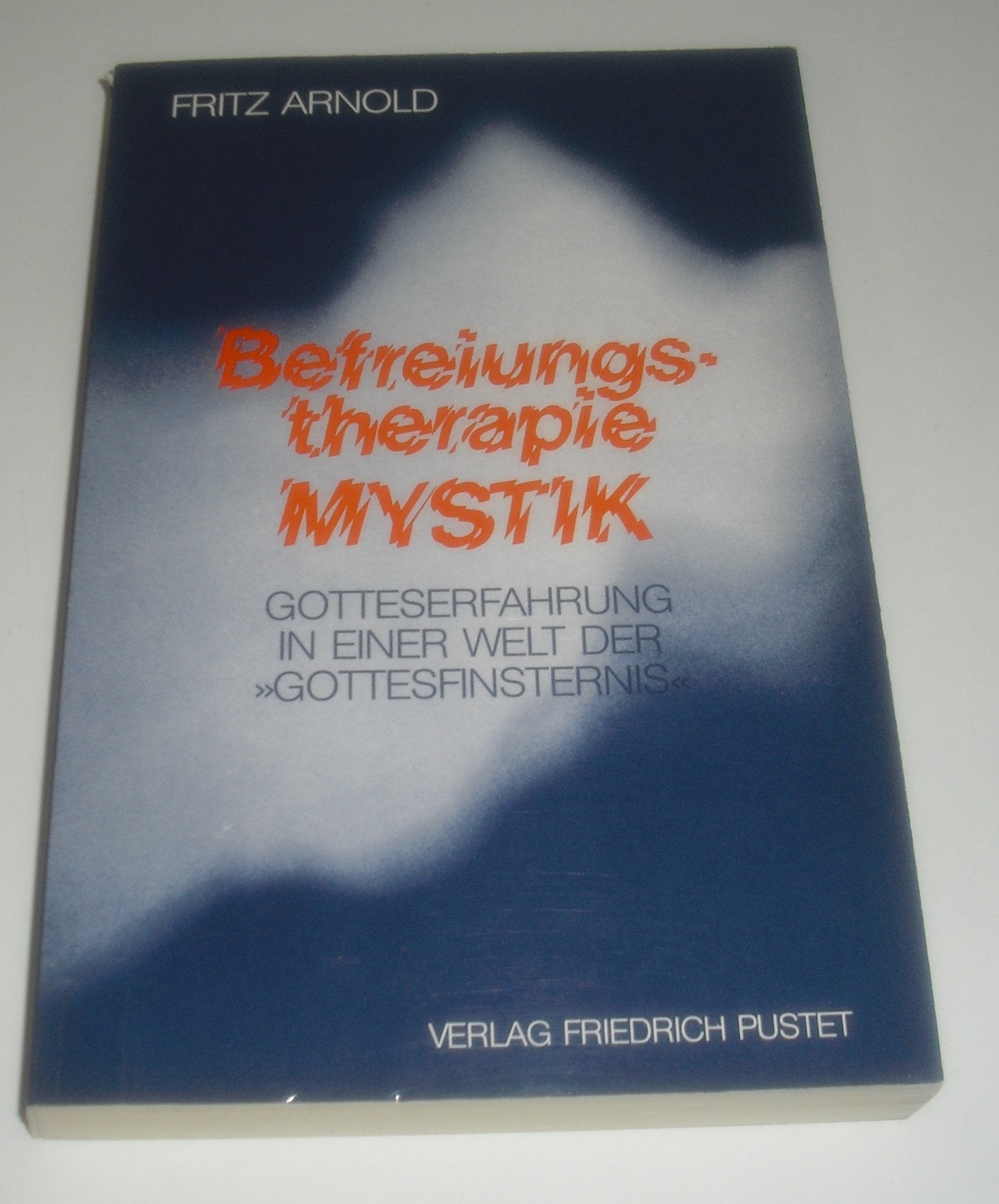Befreiungstherapie Mystik. Gotteserfahrung in einer Welt der "Gottesfinsterni... book