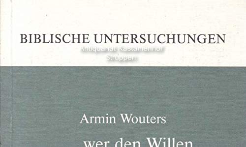 ... wer den Willen meines Vaters tut: Eine Untersuchung zum Verständnis vom Handeln im Matthäusevangelium (Biblische Untersuchungen) Second hand books on Religion & Esotericism