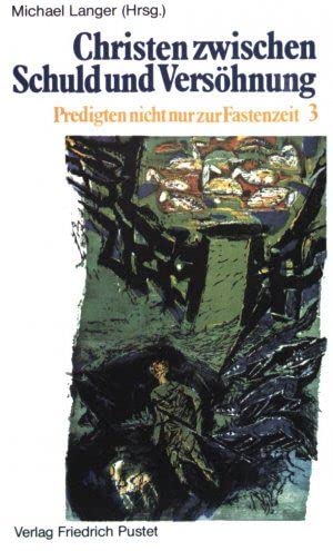 Christen zwischen Schuld und Versöhnung: Predigten nicht nur zur Fastenzeit 3 Books