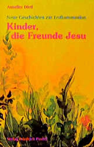 Kinder, die Freunde Jesu: Neue Geschichten zur Erstkommunion Non-fiction