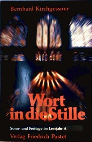 Wort in die Stille: Sonn- und Festtage im Lesejahr A Religion & Esotericism