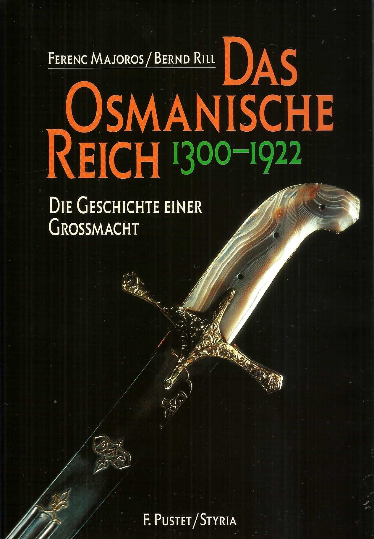 Das Osmanische Reich 1300-1922. Die Geschichte einer Grossmacht Politics & History