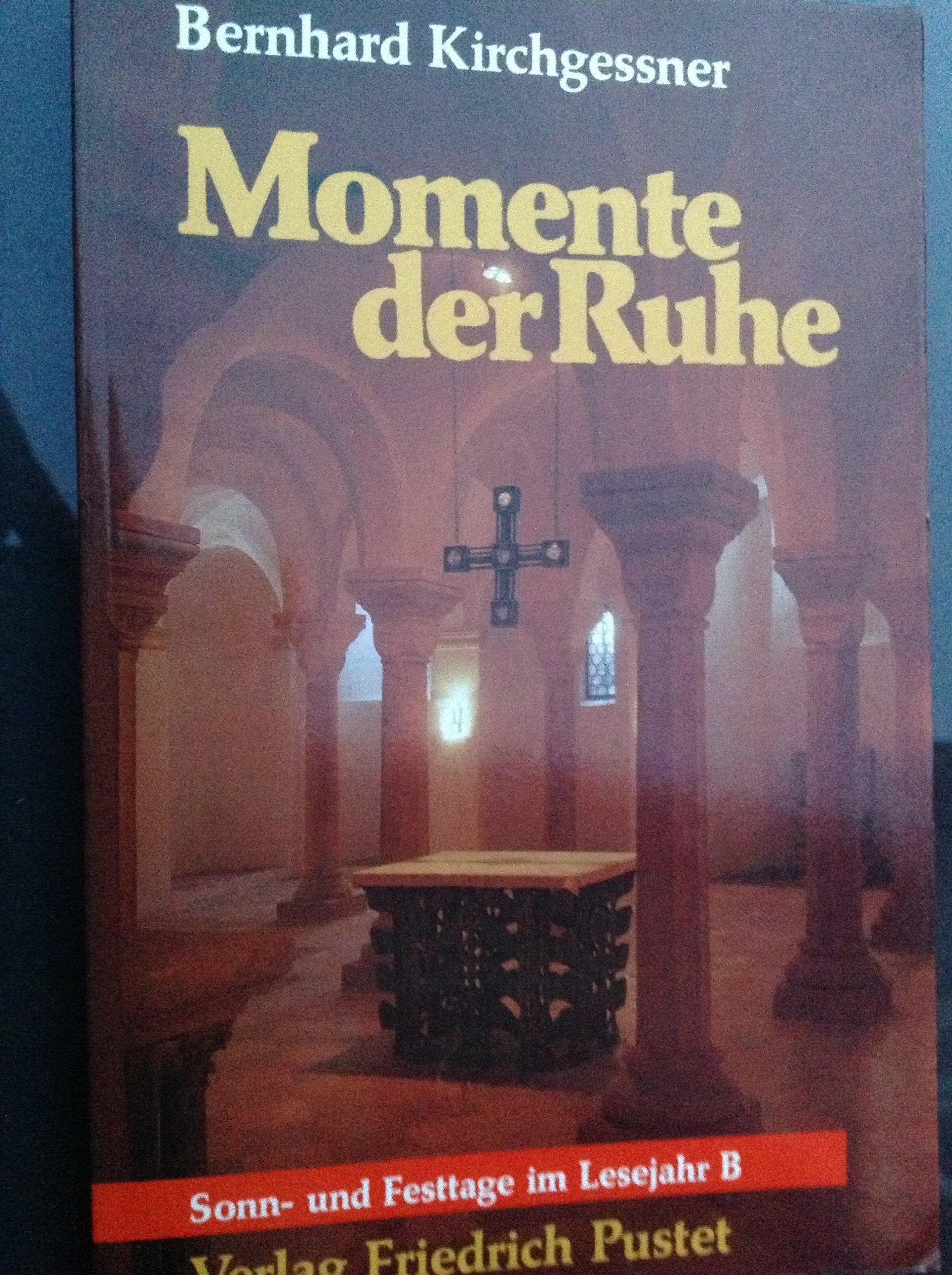 Momente der Ruhe: Sonn- und Festtage im Lesejahr B Books