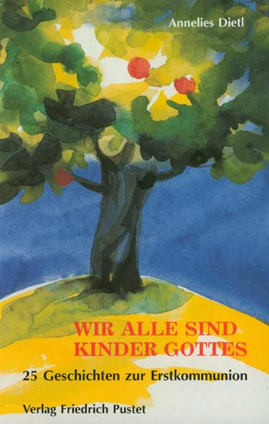 Wir alle sind Kinder Gottes: 25 Geschichten zur Erstkommunion Non-fiction