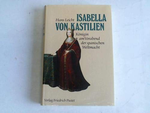 Isabella von Kastilien (1451-1504): Königin am Vorabend der spanischen Weltmacht (Biografien) Memories