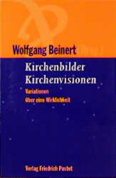 Kirchenbilder und Kirchenvisionen: Variationen über eine Wirklichkeit Religion & Esotericism