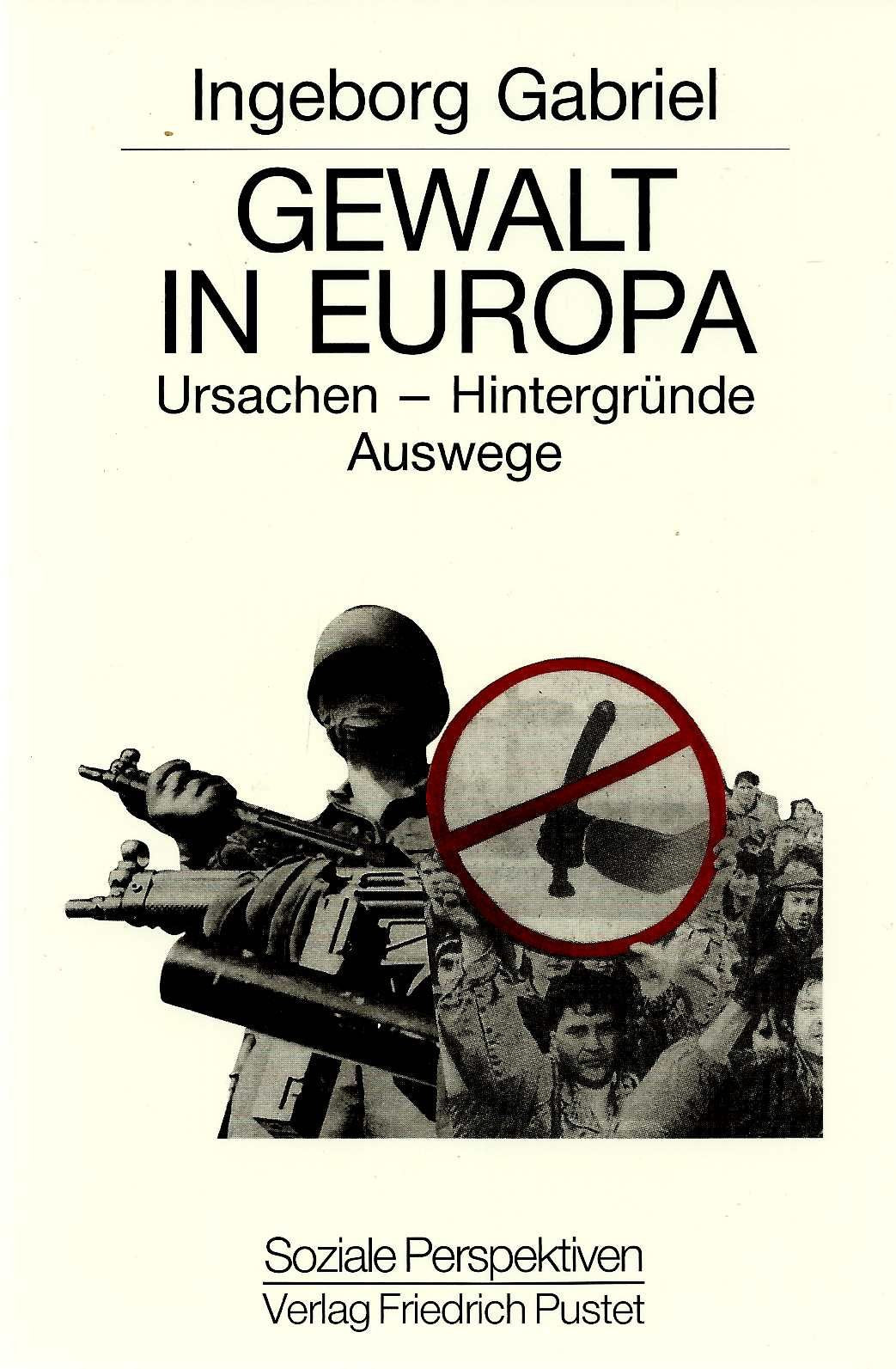 Gewalt in Europa: Ursachen - Hintergründe - Ethnische Auswege (Soziale Perspektiven) Politics & History