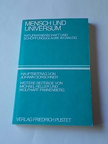 Mensch und Universum: Naturwissenschaft und Schöpfungsglaube im Dialog Religion & Esotericism
