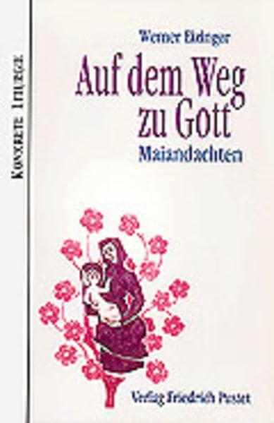 Auf dem Weg zu Gott: Maiandachten (Konkrete Liturgie) Religion & Esotericism