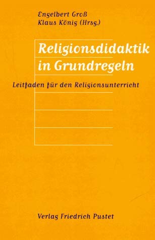 Religionsdidaktik in Grundregeln: Leitfaden für den Religionsunterricht (Studienliteratur) Education & Training