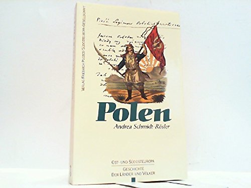 Polen: Vom Mittelalter bis zur Gegenwart (Ost- und Südosteuropa: Geschichte der Länder und Völker) Politics & History