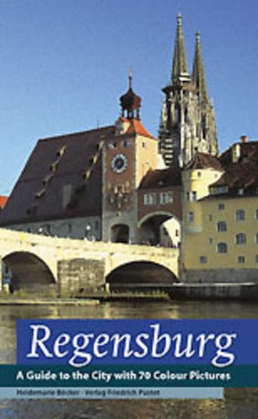 Regensburg: A Guide to the City (Regensburg - UNESCO Weltkulturerbe) Leisure, Home & Garden