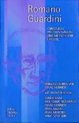 Romano Guardini: Christliche Weltanschauung und menschliche Existenz (Themen der Katholischen Akademie in Bayern) Politics & Society