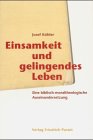 Einsamkeit und gelingendes Leben: Eine biblisch-moraltheologische Auseinandersetzung Religion & Esotericism