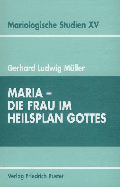 Maria - die Frau im Heilsplan Gottes (Mariologische Studien) Religion & Esotericism