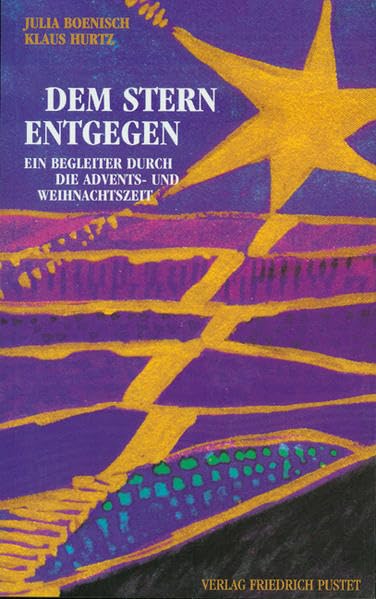 Dem Stern entgegen: Ein Begleiter durch die Advents- und Weihnachtszeit Lifestyle