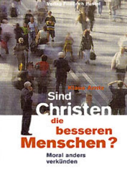 Sind Christen die besseren Menschen: Moral anders verkünden Religion & Esotericism
