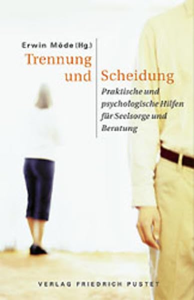 Trennung und Scheidung: Praktische und psychologische Hilfen für Seelsorge und Beratung Business, Finance & Career
