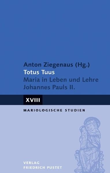 Totus Tuus: Maria in Leben und Lehre Johannes Pauls II. (Mariologische Studien) Film, Art & Culture
