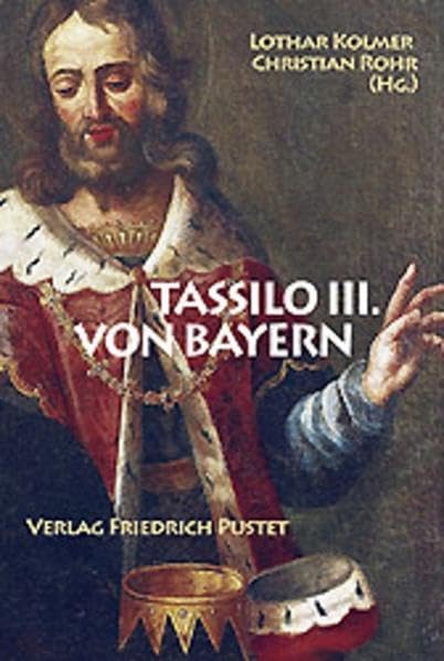 Tassilo III. von Bayern: Großmacht und Ohnmacht im 8. Jahrhundert (Bayerische Geschichte) Memories