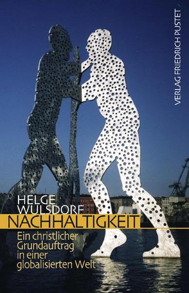 Nachhaltigkeit: Ein christlicher Grundauftrag in einer globalisierten Welt Law