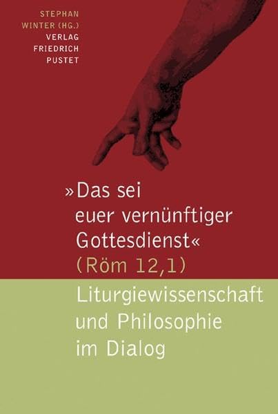 "Das sei euer vernünftiger Gottesdienst" (Röm 12,1) Philosophy